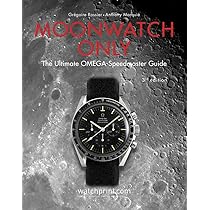 Moonwatch Only: 60 Years of Omega Speedmaster: The Ultimate Omega